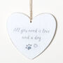 All You Need Is Love And A Dog Hanging Wooden Sign, thumbnail 1 of 3