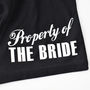 Personalised, Property Of The Bride, Groom Black Boxers, thumbnail 6 of 10