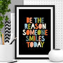'Be The Reason Someone Smiles Today' Typography Print, thumbnail 1 of 2