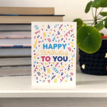 Happy Birthday To You Colourful Card, 2 of 4