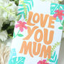 Love You Mum Floral Greeting Card, thumbnail 1 of 2