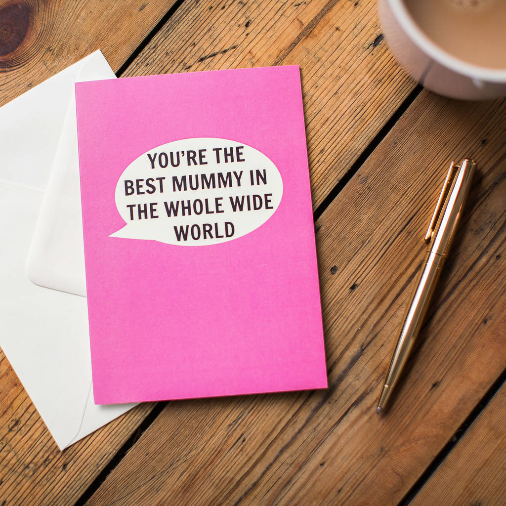 you-re-the-best-mummy-in-the-whole-wide-world-card-by-dialectable