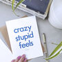 Crazy Stupid Feels | Valentine's Day Card For Boyfriend, thumbnail 2 of 3