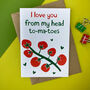I Love You From My Head To Ma Toes Card, thumbnail 1 of 4