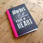 Always Follow Your Heart A6 Notebook, thumbnail 2 of 6