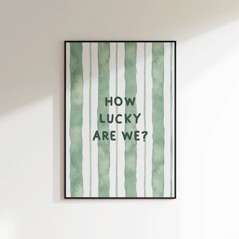How Lucky Are We Print Portrait, 4 of 5