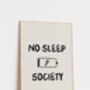 No Sleep Society Print, thumbnail 3 of 3