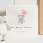 Personalised Welcome To The World Baby Girl Card, thumbnail 1 of 7