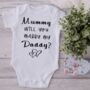 Mummy Will You Marry My Daddy Proposal Baby Vest, thumbnail 2 of 3