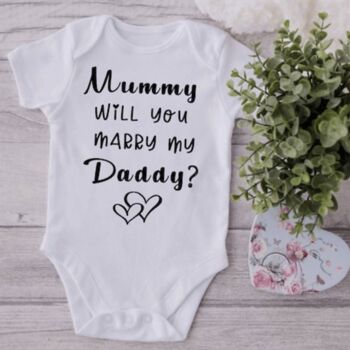 Mummy Will You Marry My Daddy Proposal Baby Vest, 2 of 3