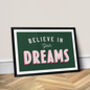 Believe In Your Dreams, Dream Poster Print, thumbnail 6 of 6