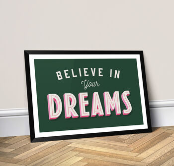 Believe In Your Dreams, Dream Poster Print, 6 of 6