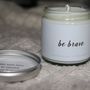 Personalised Be Brave Secret Message Scented Candle, thumbnail 1 of 4