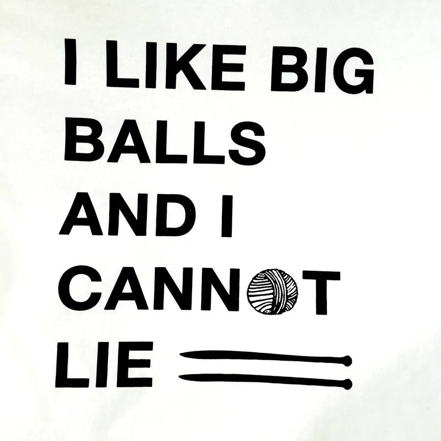 Big Balls Knitting T Shirt By Kelly Connor Designs 9923