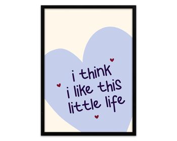 I Think I Like This Little Life Lyric Print, 2 of 5