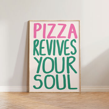 Pizza Revives Your Soul Kitchen Wall Art Print, 7 of 10