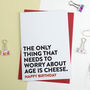 Funny Birthday Card Age Is For Cheese, thumbnail 1 of 2