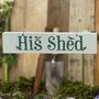 'His Shed' Hand Painted Wooden Sign, thumbnail 1 of 2