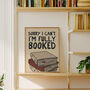 I'm Fully Booked Funny Book Print, thumbnail 1 of 12