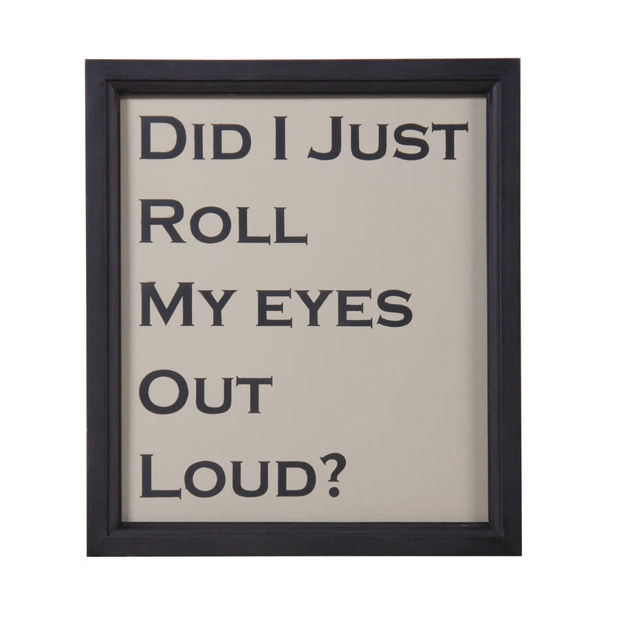 'Roll My Eyes' Picture By Out There Interiors