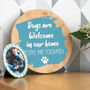 Dogs Or Cats Are Welcome In Our Home Sign, thumbnail 4 of 7