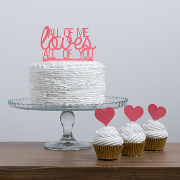 All Of Me Loves All Of You Cake Topper, 3 of 6