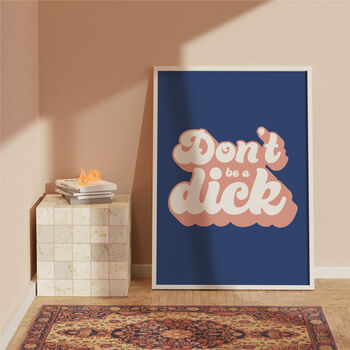 Don't Be A Dick Print, 4 of 6
