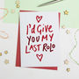 Valentines Card I'd Give You My Last…, thumbnail 2 of 2