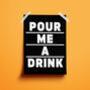 'Pour Me A Drink' Print, thumbnail 7 of 11