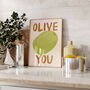 Olive You Kitchen Print, thumbnail 1 of 3