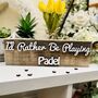 Padel Father's Day Gift Wooden Hobby Sign, thumbnail 1 of 2