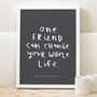 One Friend Personalised Friendship Print, thumbnail 5 of 6