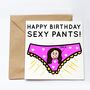Personalised Happy Birthday You Sexy Pants Card, thumbnail 1 of 3