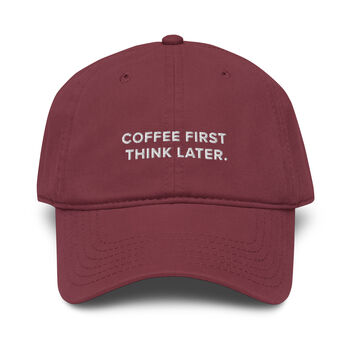 Coffee First Think Later. Cotton Embroidered Cap, 5 of 12
