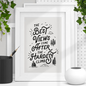 The Best Views The Hardest Climb Typography Print, 2 of 5