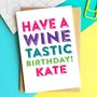Have A Winetastic Birthday Greetings Card, thumbnail 2 of 3
