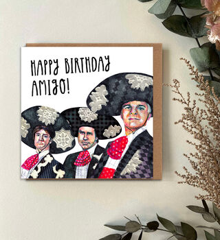 Three Amigos Birthday Card | Happy Birthday Amigo Card | Funny 80s Movie Inspired Greeting, 2 of 3