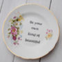 'Be Your Own Kind Of Beautiful' Vintage China Plate, thumbnail 2 of 3