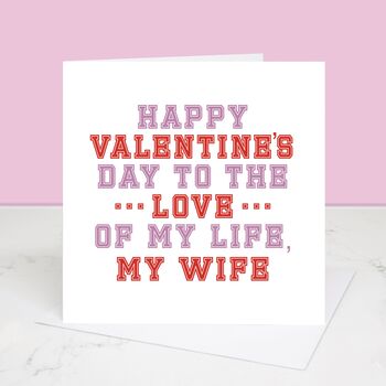 Love Of My Life My Wife Valentine's Day Card, 2 of 2