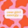 Cow Girl Energy Print, thumbnail 2 of 2