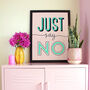 Just Say No Typography Wall Art Print, thumbnail 1 of 4