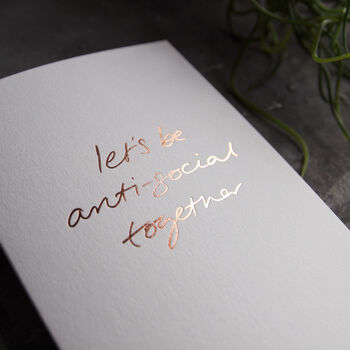 Let's Be Anti Social Together Luxury Foil Card, 2 of 4