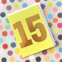 Mini Gold Foiled Number Fifteen Card, thumbnail 4 of 5