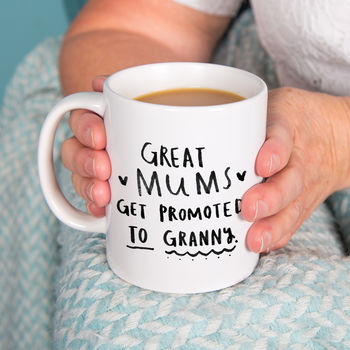 Great Mums Get Promoted To Grandma / Granny / Nanny Mug, 2 of 9