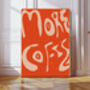 'More Coffee' Kitchen Art Print, thumbnail 1 of 3
