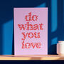 Do What You Love Positive A5 Print, thumbnail 1 of 2