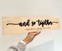 Personalised Wall Art Home Sign And So Together, thumbnail 1 of 4