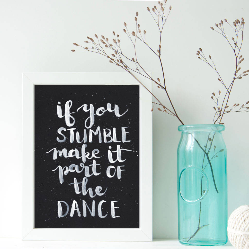 Inspirational Part Of The Dance Print