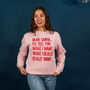 I'll Tell You What I Want Christmas Jumper Sweatshirt, thumbnail 1 of 7
