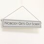 'Nobody Gets Out Sober' Hand Painted Wooden Sign, thumbnail 1 of 2